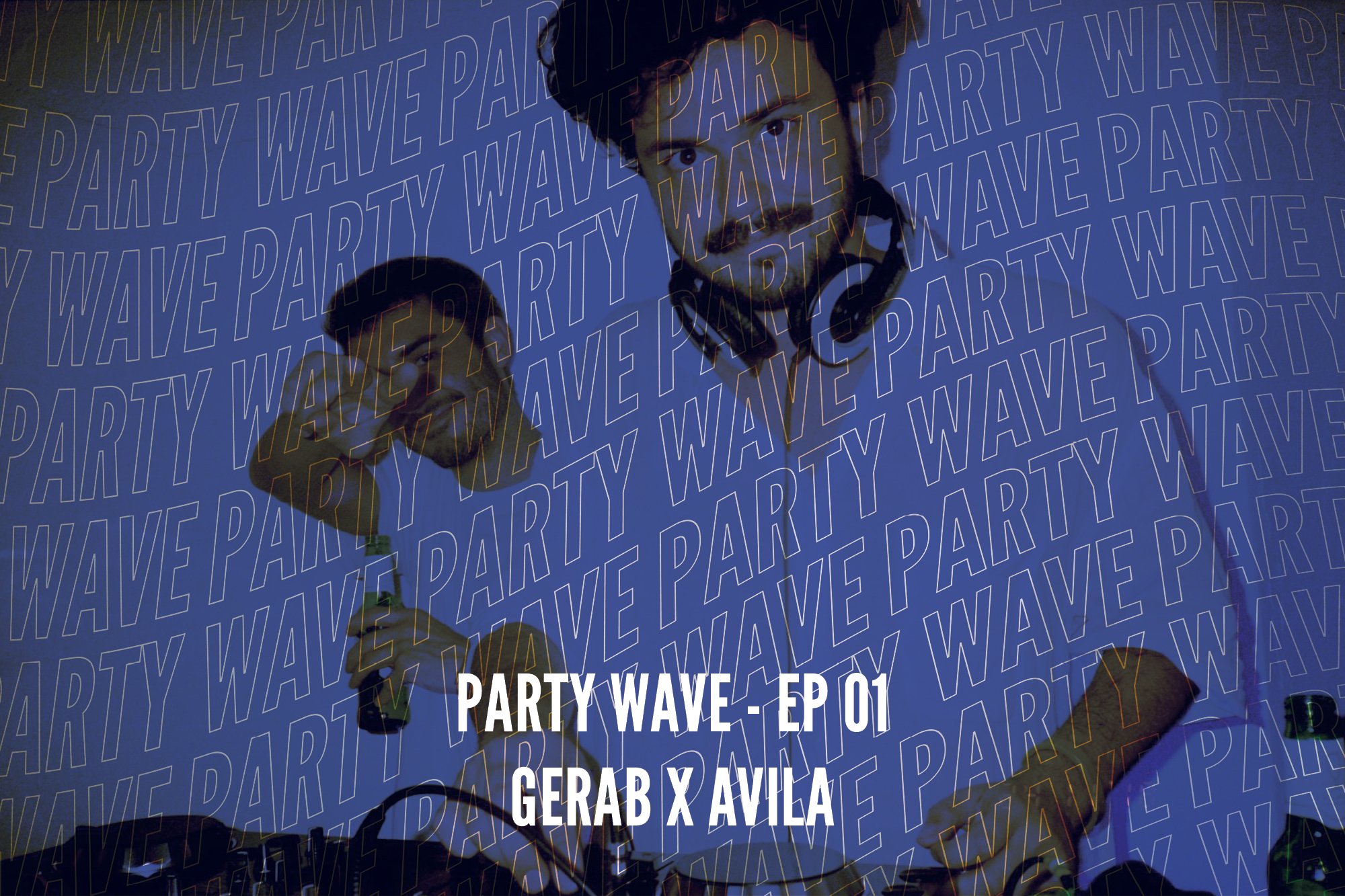 Party Wave EP.01-Gerab X Avila