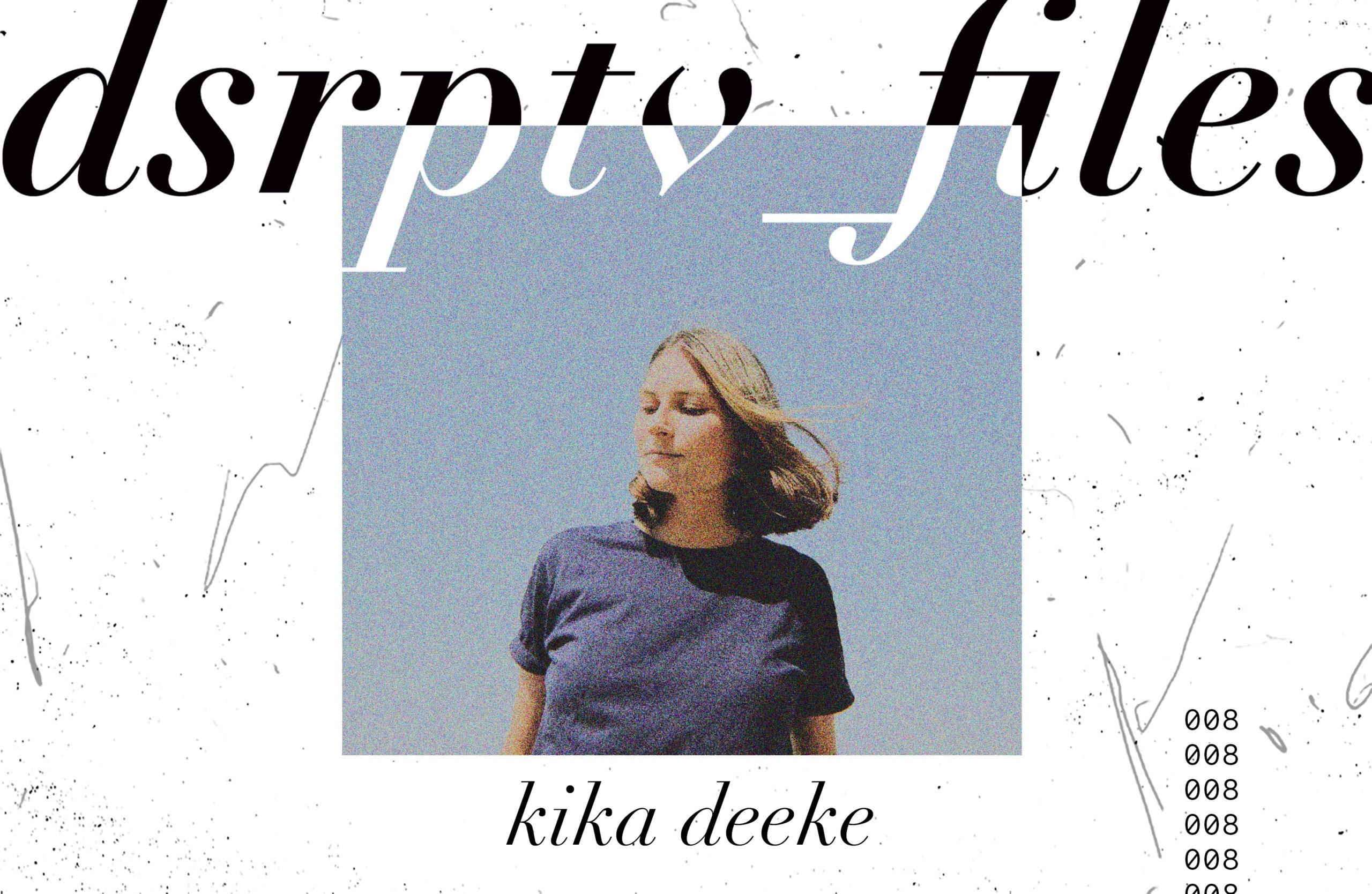 dsrptv_files – Kika Deeke