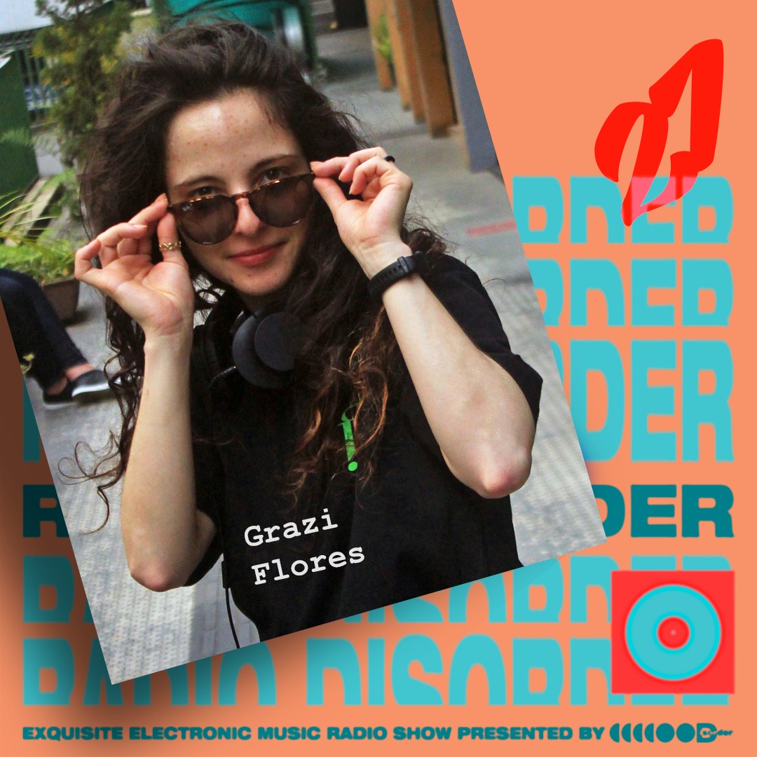 Radio Disorder – DJ Grazi Flores